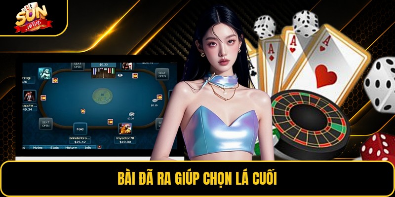 Bài đã ra giúp chọn lá cuối
