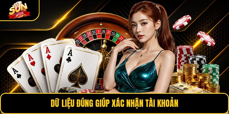 Dữ liệu đúng giúp xác nhận tài khoản