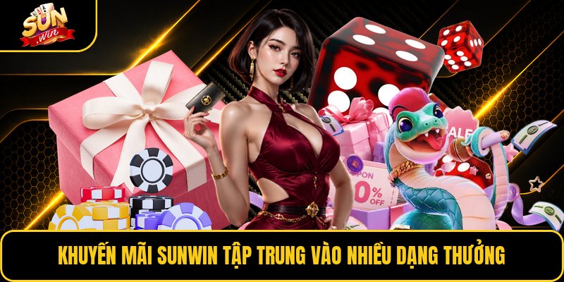 Khuyến mãi Sunwin tập trung vào nhiều dạng thưởng