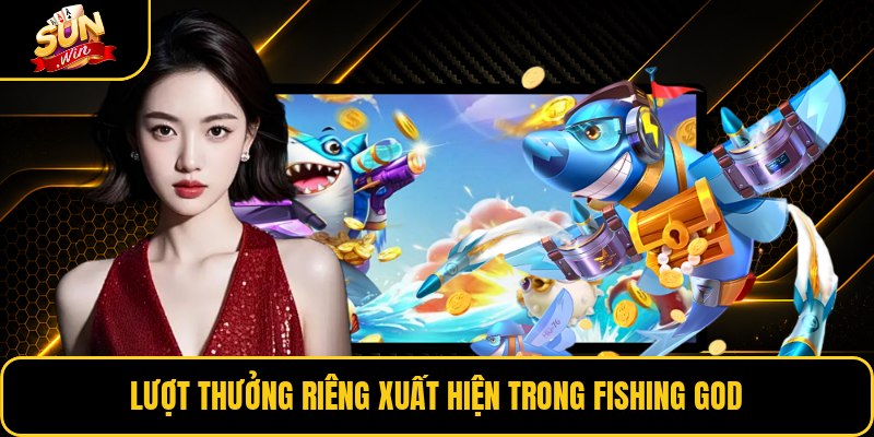 Lượt thưởng riêng xuất hiện trong Fishing god