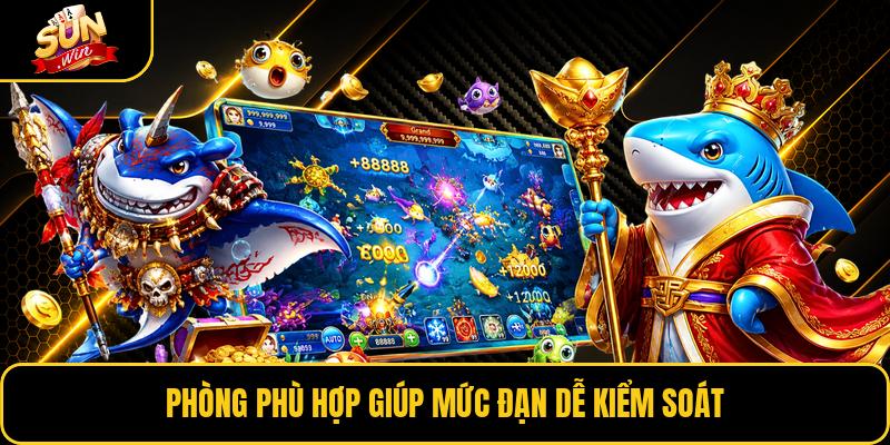 Phòng phù hợp giúp mức đạn dễ kiểm soát