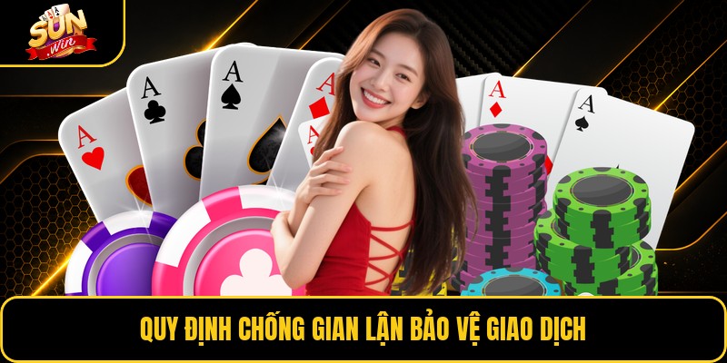 Quy định chống gian lận bảo vệ giao dịch