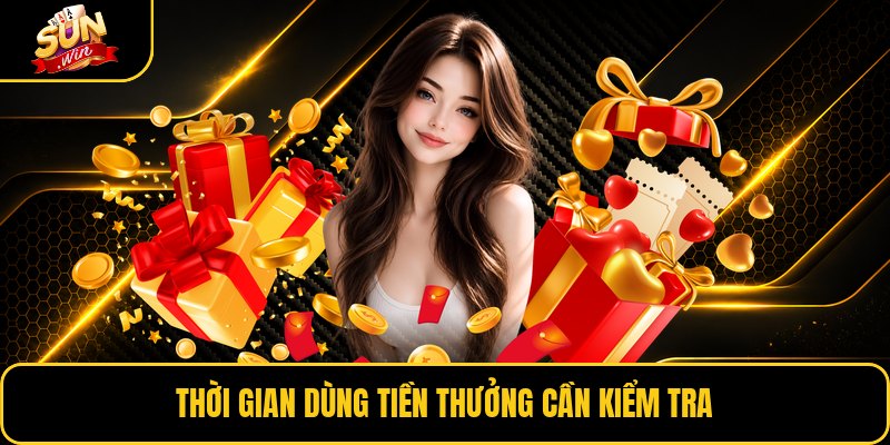 Thời gian dùng tiền thưởng cần kiểm tra