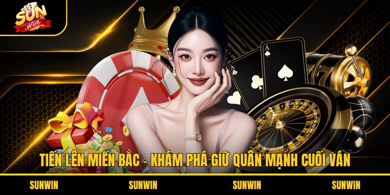 Tiến Lên Miền Bắc